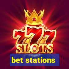 bet stations