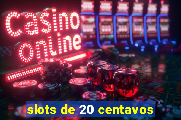 slots de 20 centavos