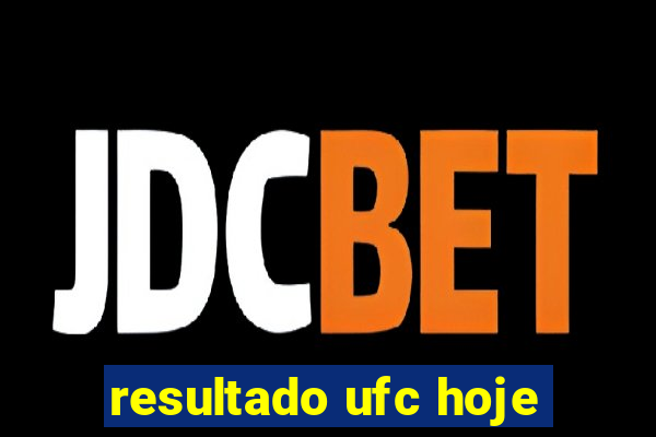 resultado ufc hoje