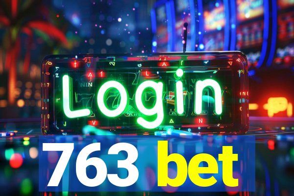 763 bet