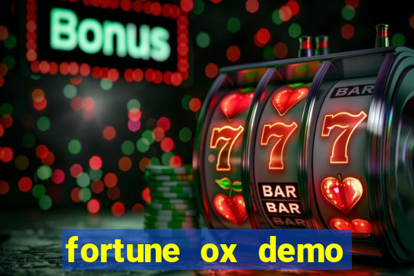 fortune ox demo dinheiro infinito