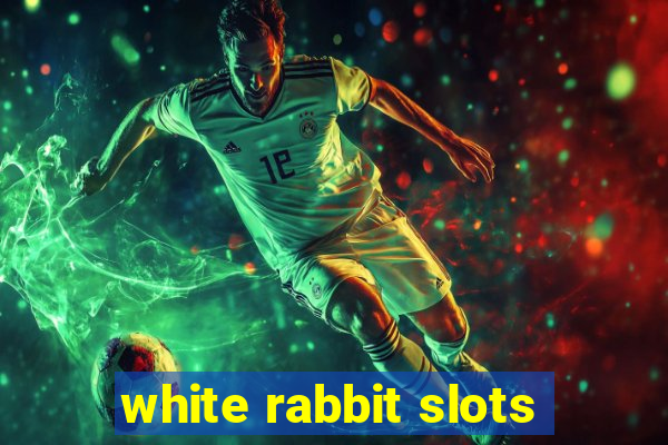 white rabbit slots