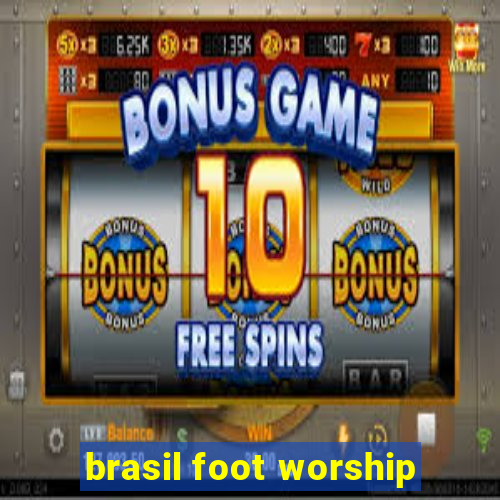 brasil foot worship