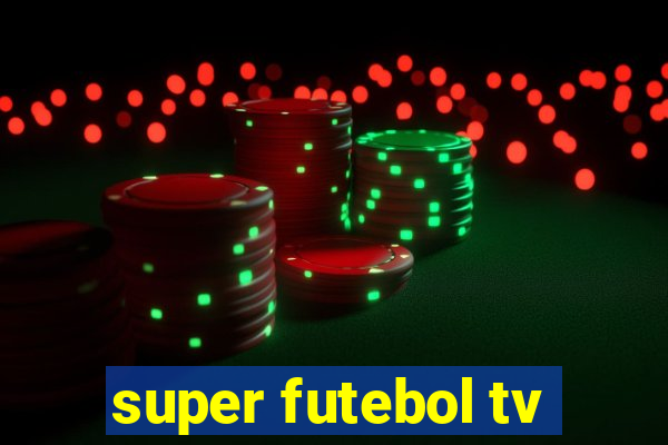 super futebol tv