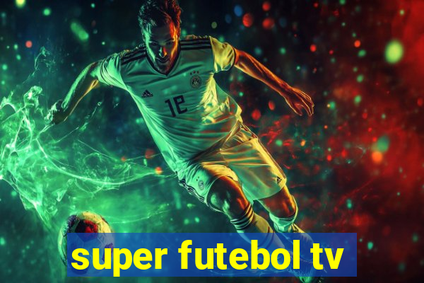 super futebol tv