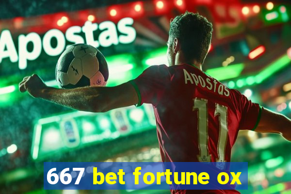 667 bet fortune ox