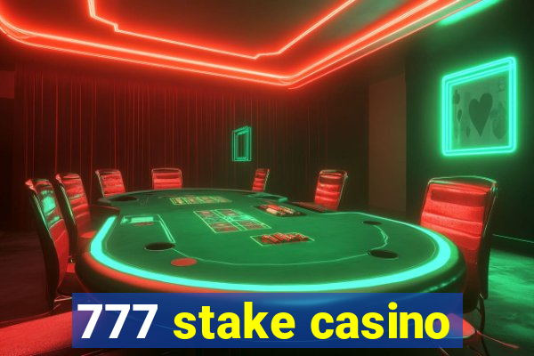 777 stake casino