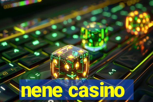 nene casino