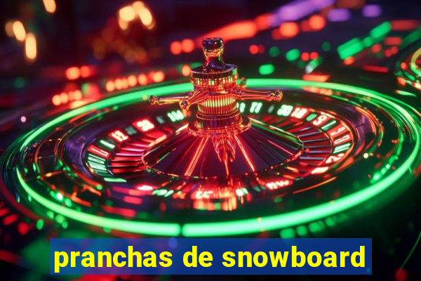 pranchas de snowboard