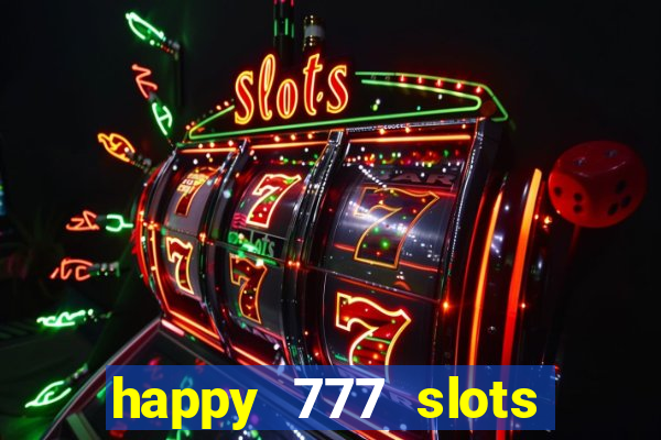 happy 777 slots paga mesmo