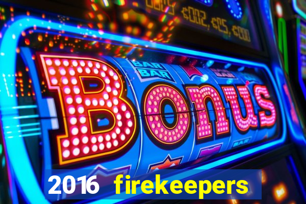 2016 firekeepers casino 400