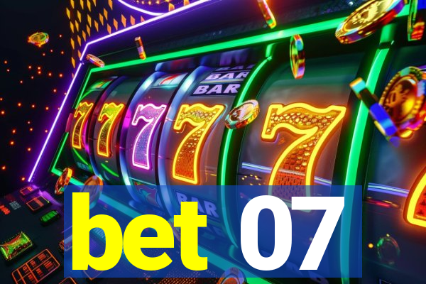 bet 07