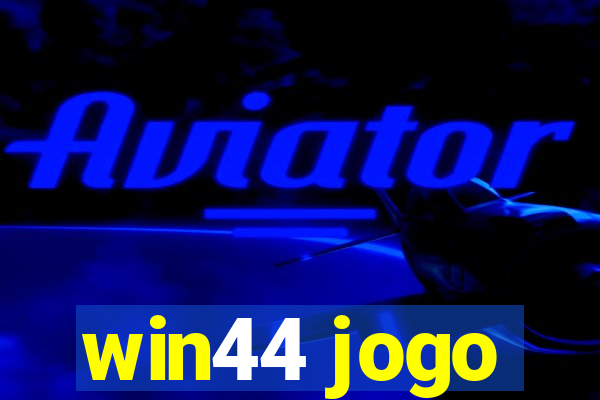 win44 jogo