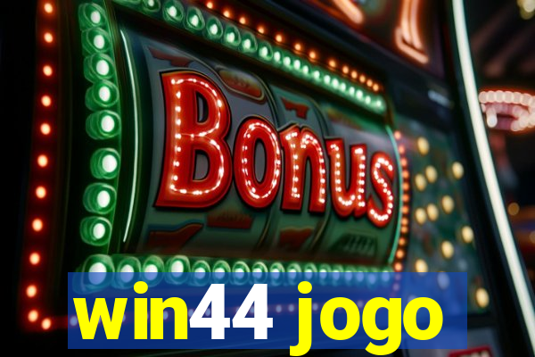 win44 jogo