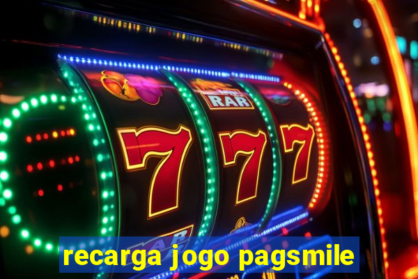 recarga jogo pagsmile