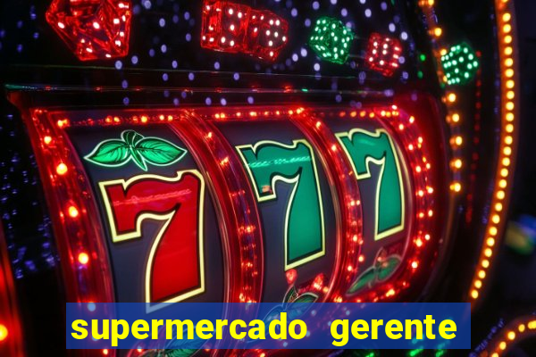 supermercado gerente simulator dinheiro infinito