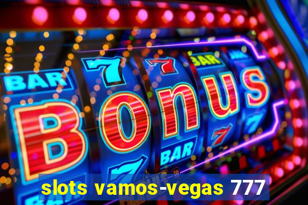 slots vamos-vegas 777