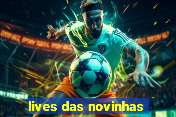 lives das novinhas