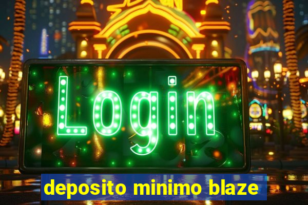 deposito minimo blaze