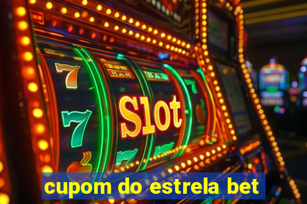 cupom do estrela bet