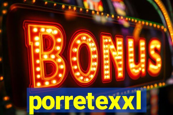 porretexxl