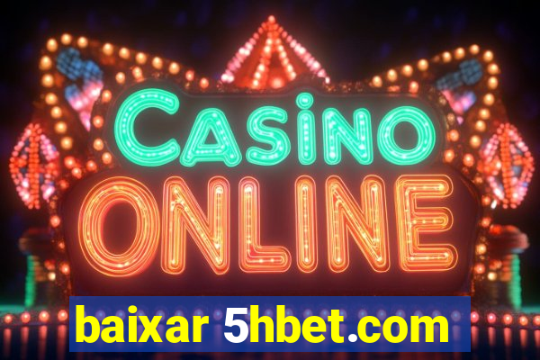 baixar 5hbet.com