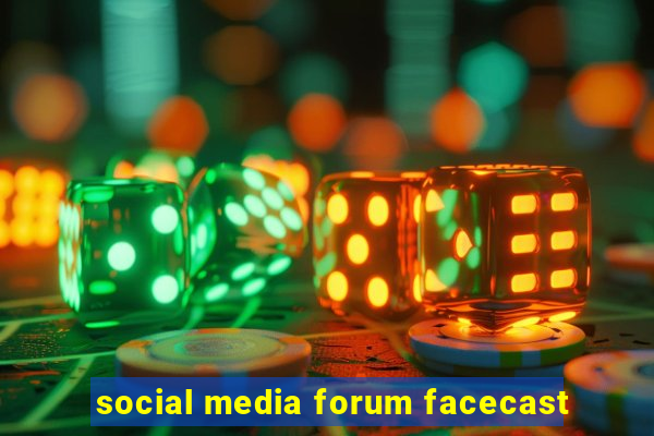 social media forum facecast