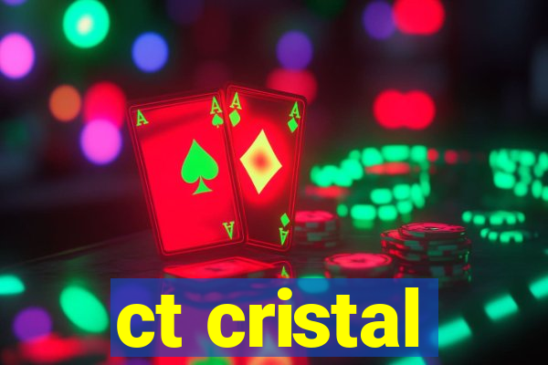 ct cristal