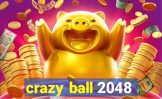 crazy ball 2048