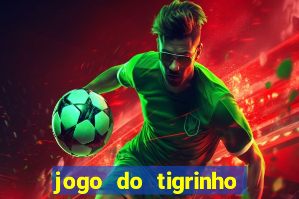 jogo do tigrinho verdade ou mentira