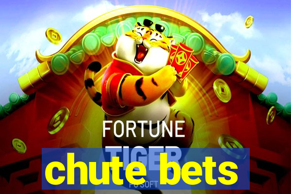 chute bets