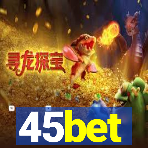 45bet