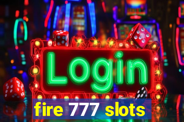 fire 777 slots