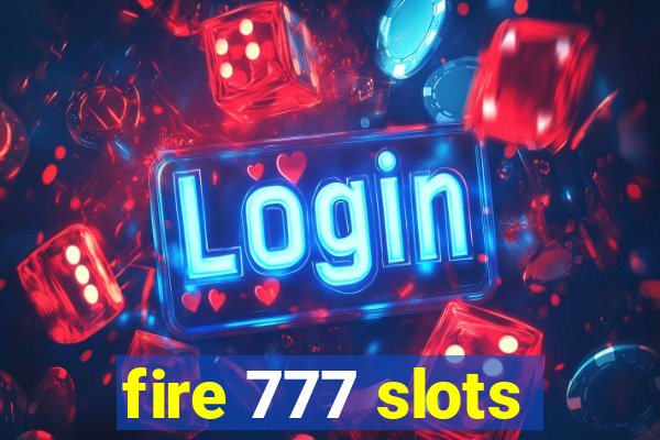 fire 777 slots