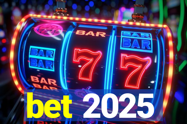 bet 2025