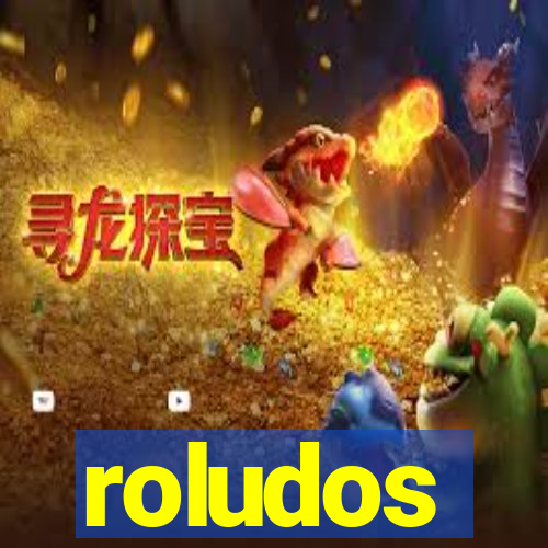 roludos