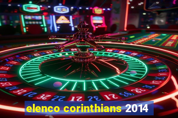 elenco corinthians 2014