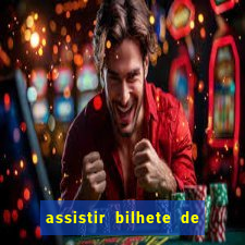 assistir bilhete de loteria dublado