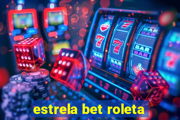 estrela bet roleta