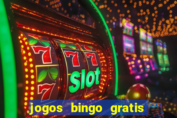 jogos bingo gratis 4 cartelas