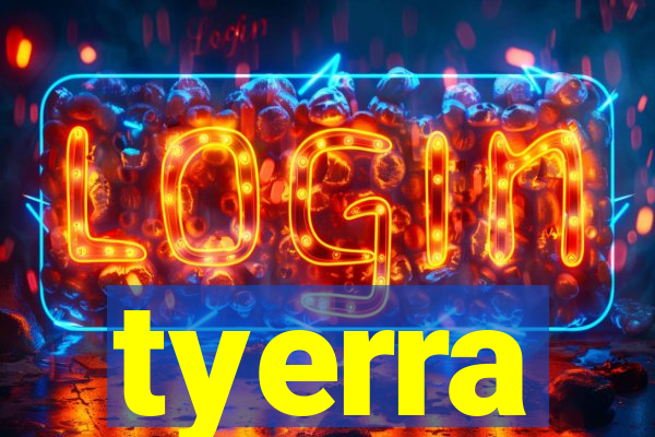 tyerra