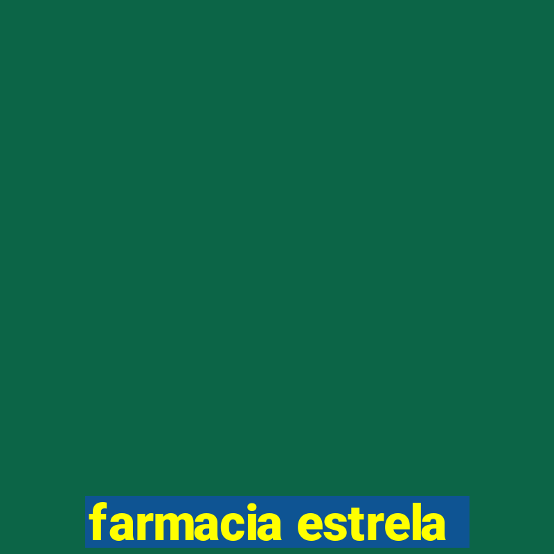 farmacia estrela