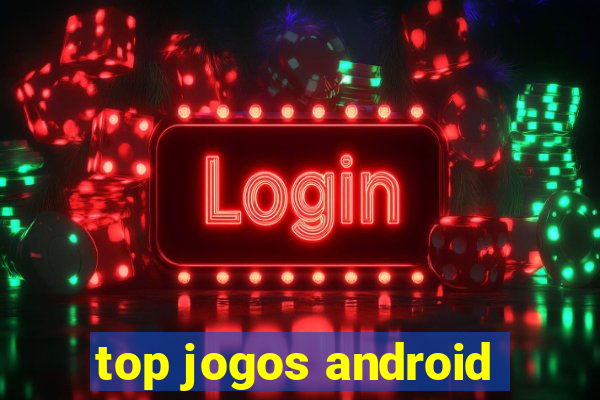 top jogos android