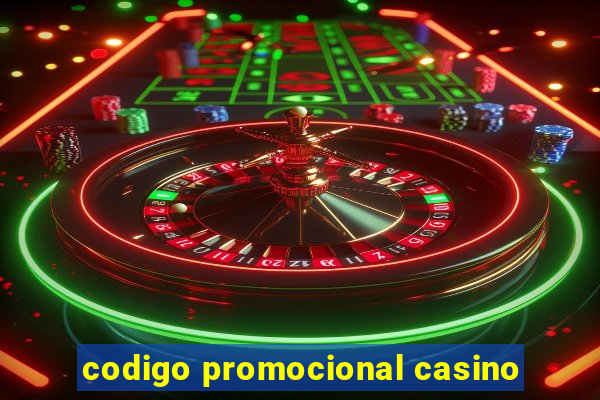 codigo promocional casino