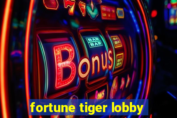 fortune tiger lobby