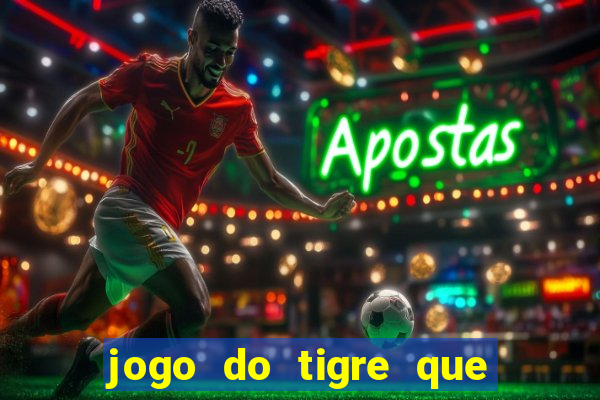 jogo do tigre que da bonus