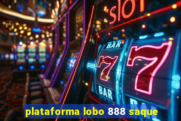 plataforma lobo 888 saque