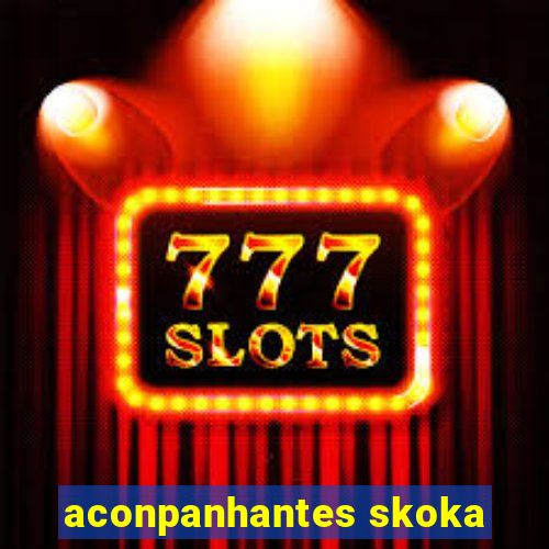 aconpanhantes skoka