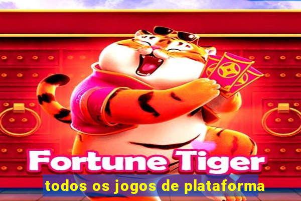 todos os jogos de plataforma