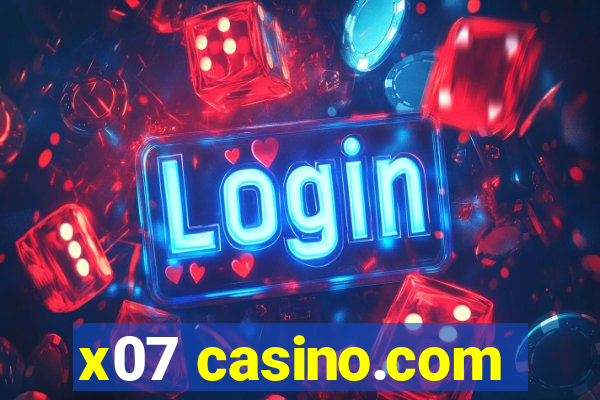 x07 casino.com